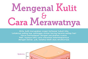 Mengenal Kulit & Cara Merawatnya