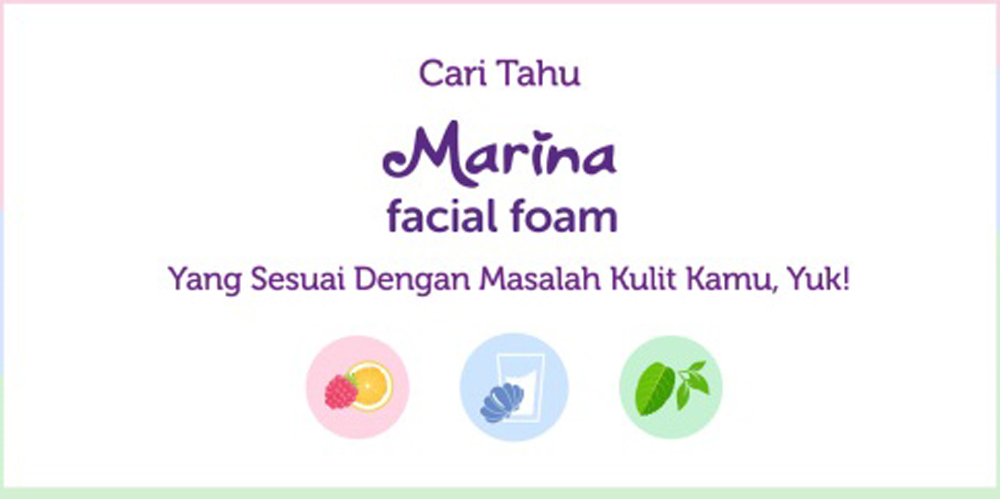 Cari Tahu Perawatan Wajah Marina yang Sesuai dengan Masalah Kulit Kamu!